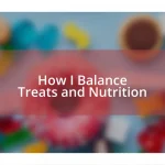 How I Balance Treats and Nutrition