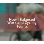 How I Balanced Work and Cycling Events