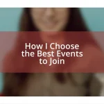 How I Choose the Best Events to Join