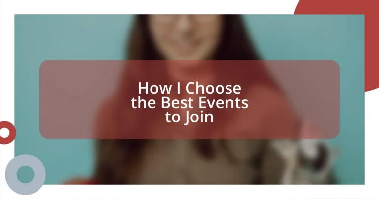 How I Choose the Best Events to Join