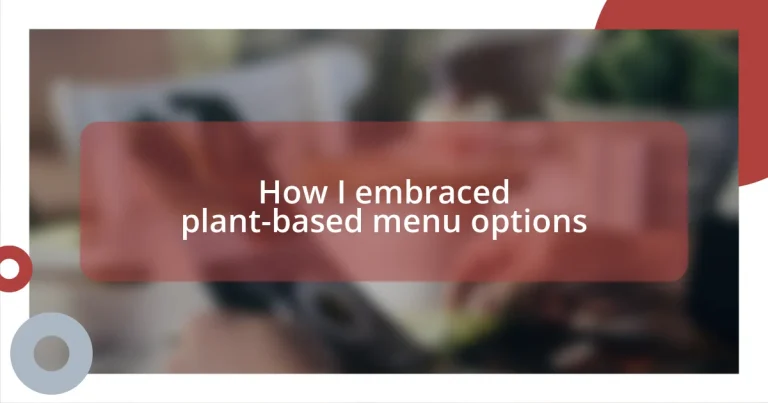 How I embraced plant-based menu options