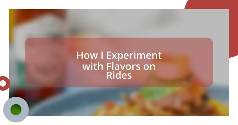 How I Experiment with Flavors on Rides