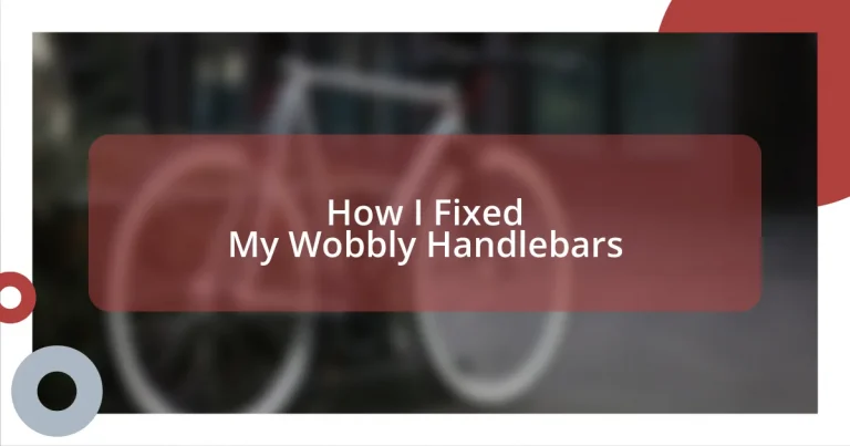 How I Fixed My Wobbly Handlebars