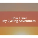 How I Fuel My Cycling Adventures