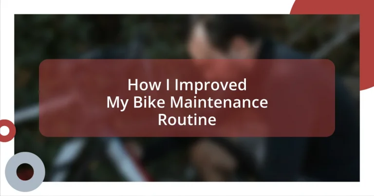 How I Improved My Bike Maintenance Routine