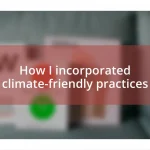 How I incorporated climate-friendly practices