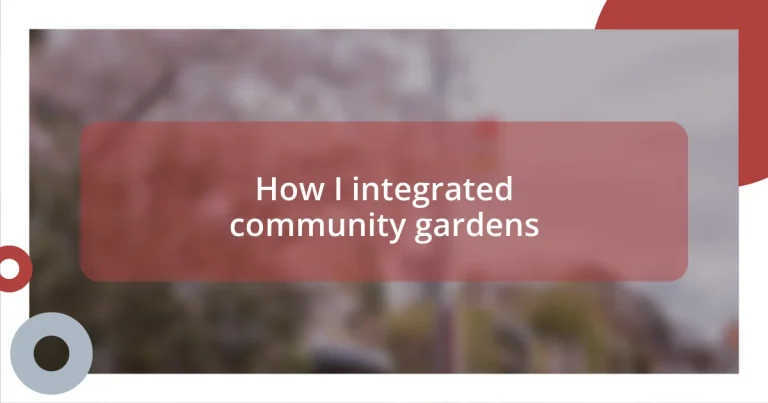 How I integrated community gardens