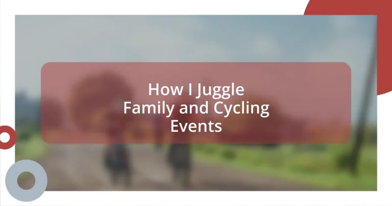 How I Juggle Family and Cycling Events