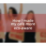How I made my café more eco-aware