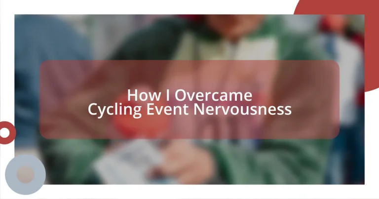 How I Overcame Cycling Event Nervousness