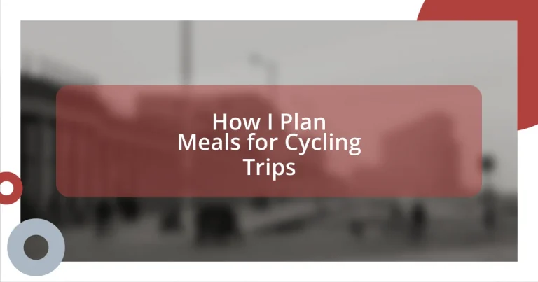 How I Plan Meals for Cycling Trips