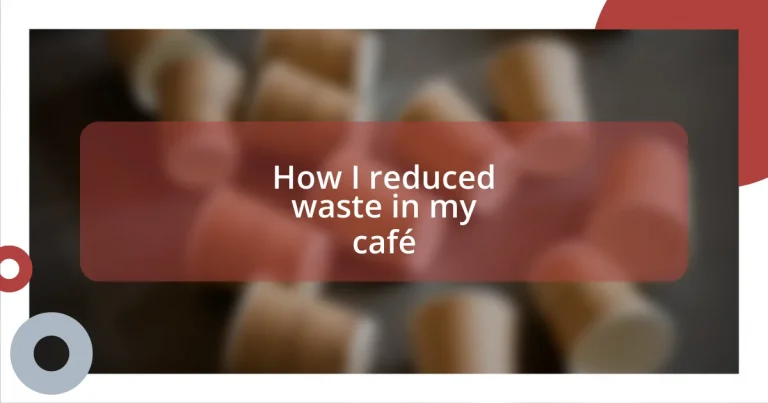 How I reduced waste in my café