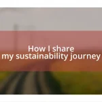 How I share my sustainability journey