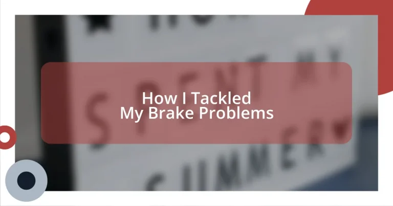 How I Tackled My Brake Problems