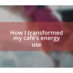 How I transformed my café’s energy use