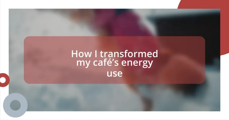 How I transformed my café’s energy use