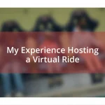 My Experience Hosting a Virtual Ride