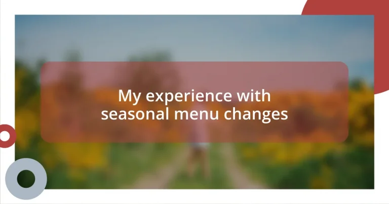 My experience with seasonal menu changes