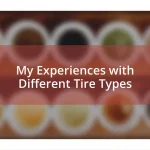 My Experiences with Different Tire Types