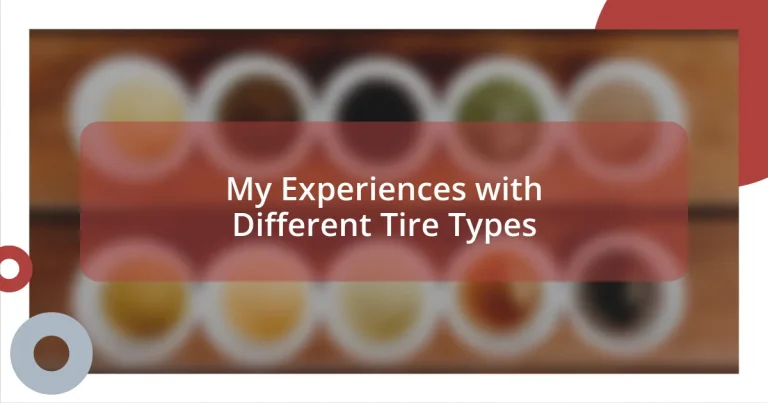 My Experiences with Different Tire Types
