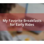 My Favorite Breakfasts for Early Rides