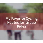 My Favorite Cycling Routes for Group Rides