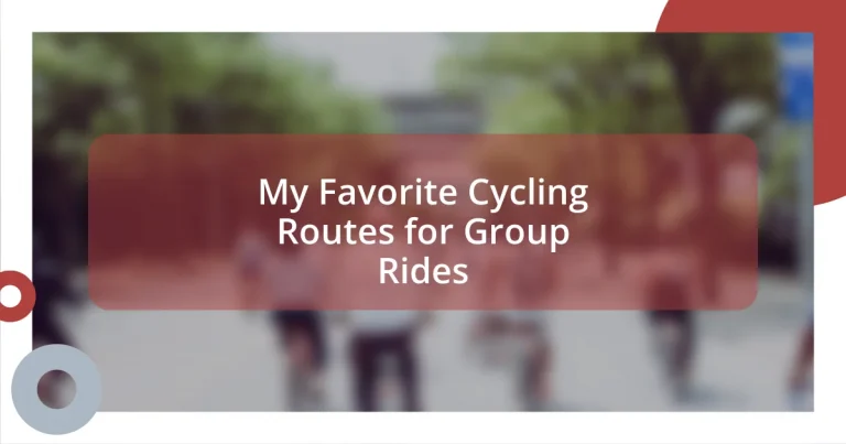 My Favorite Cycling Routes for Group Rides