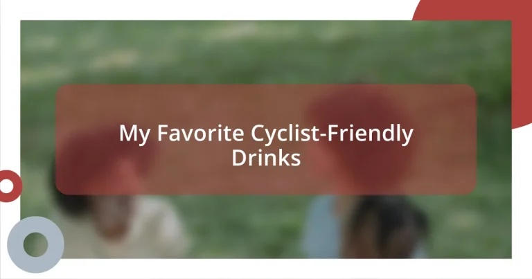 My Favorite Cyclist-Friendly Drinks