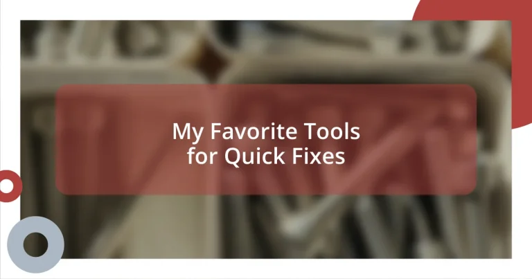 My Favorite Tools for Quick Fixes