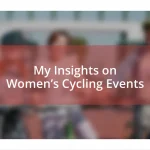 My Insights on Women’s Cycling Events