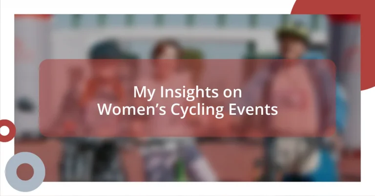 My Insights on Women’s Cycling Events