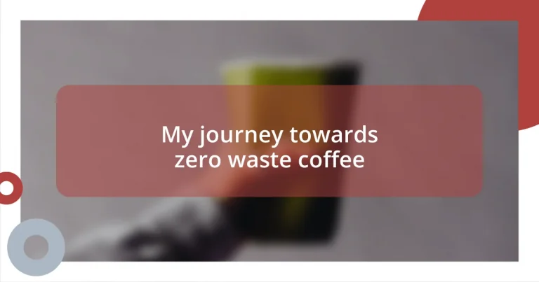 My journey towards zero waste coffee