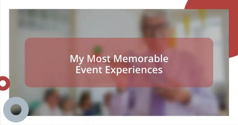 My Most Memorable Event Experiences