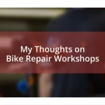 My Thoughts on Bike Repair Workshops