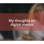 My thoughts on digital menus