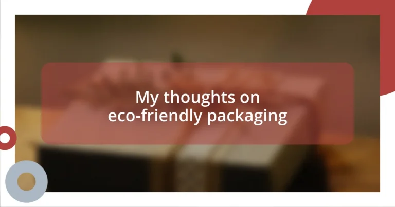My thoughts on eco-friendly packaging