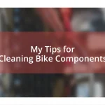 My Tips for Cleaning Bike Components