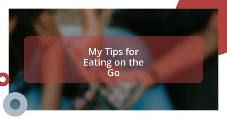 My Tips for Eating on the Go