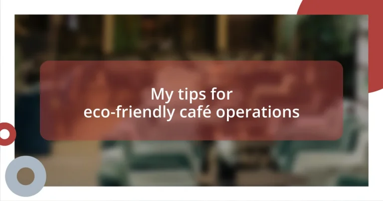 My tips for eco-friendly café operations