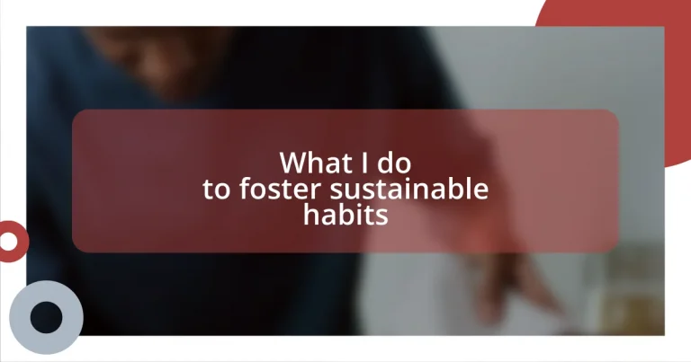 What I do to foster sustainable habits