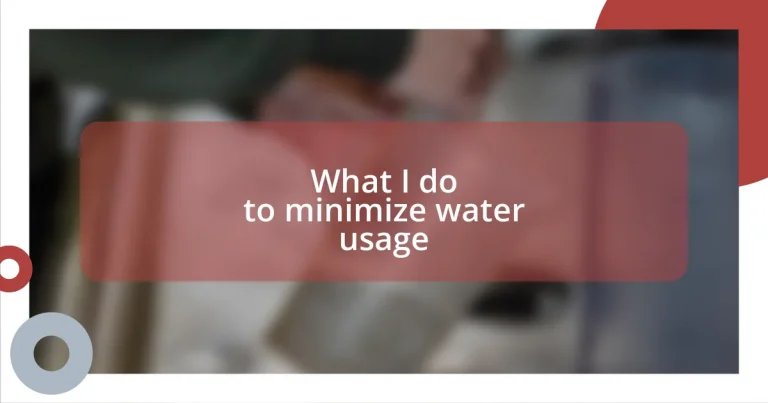 What I do to minimize water usage