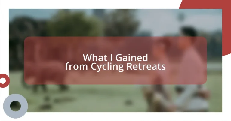 What I Gained from Cycling Retreats