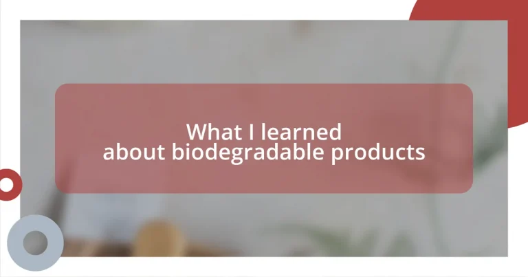 What I learned about biodegradable products