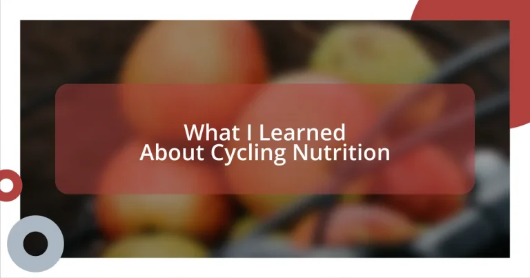 What I Learned About Cycling Nutrition
