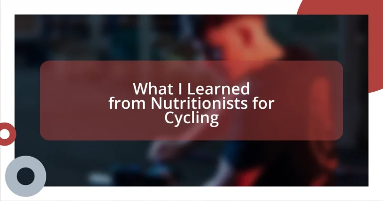 What I Learned from Nutritionists for Cycling