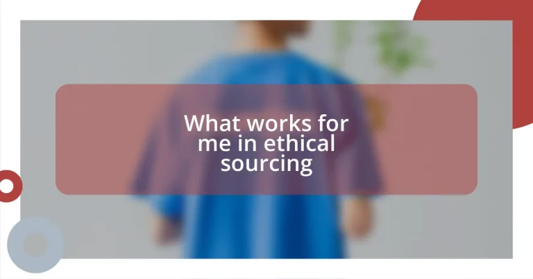 What works for me in ethical sourcing