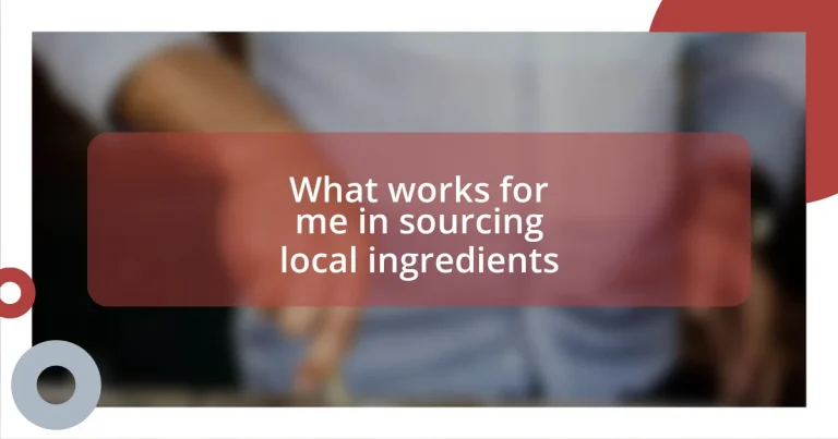 What works for me in sourcing local ingredients